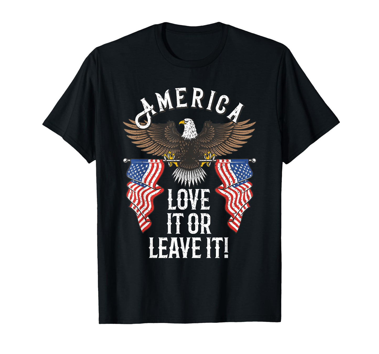 America Love it or Leave it T-Shirt