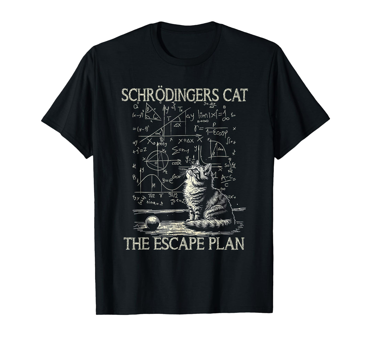 Science Design Funny Schrödinger's Cat Escape Plan Men Women T-Shirt