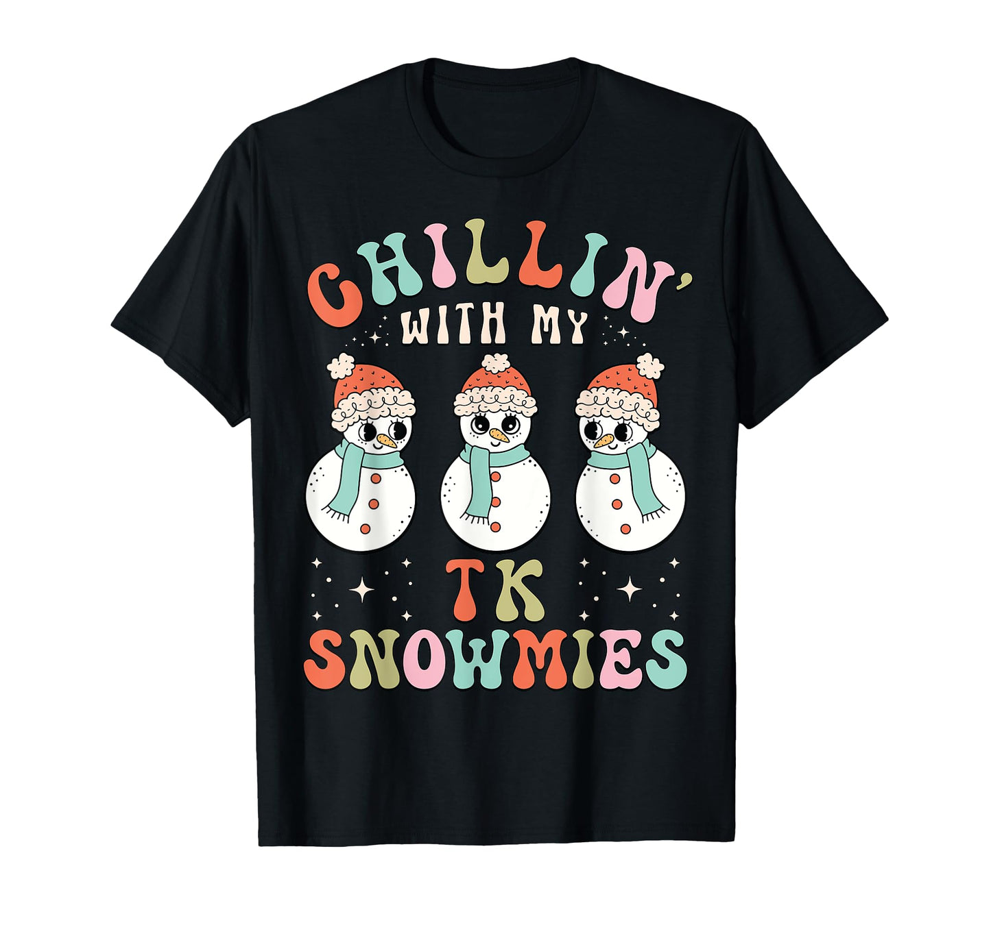 Chillin With My TK Snowmies Snowman Teacher Christmas Pajama T-Shirt