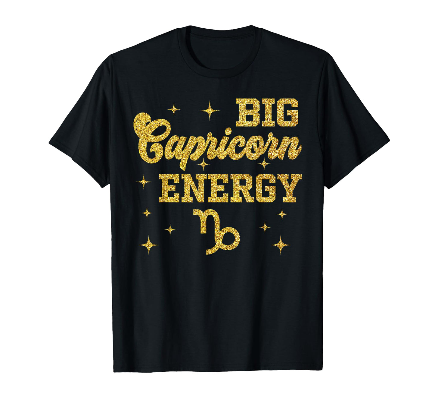 Big Capricorn Energy Men Women Zodiac Birthday Queen King T-Shirt