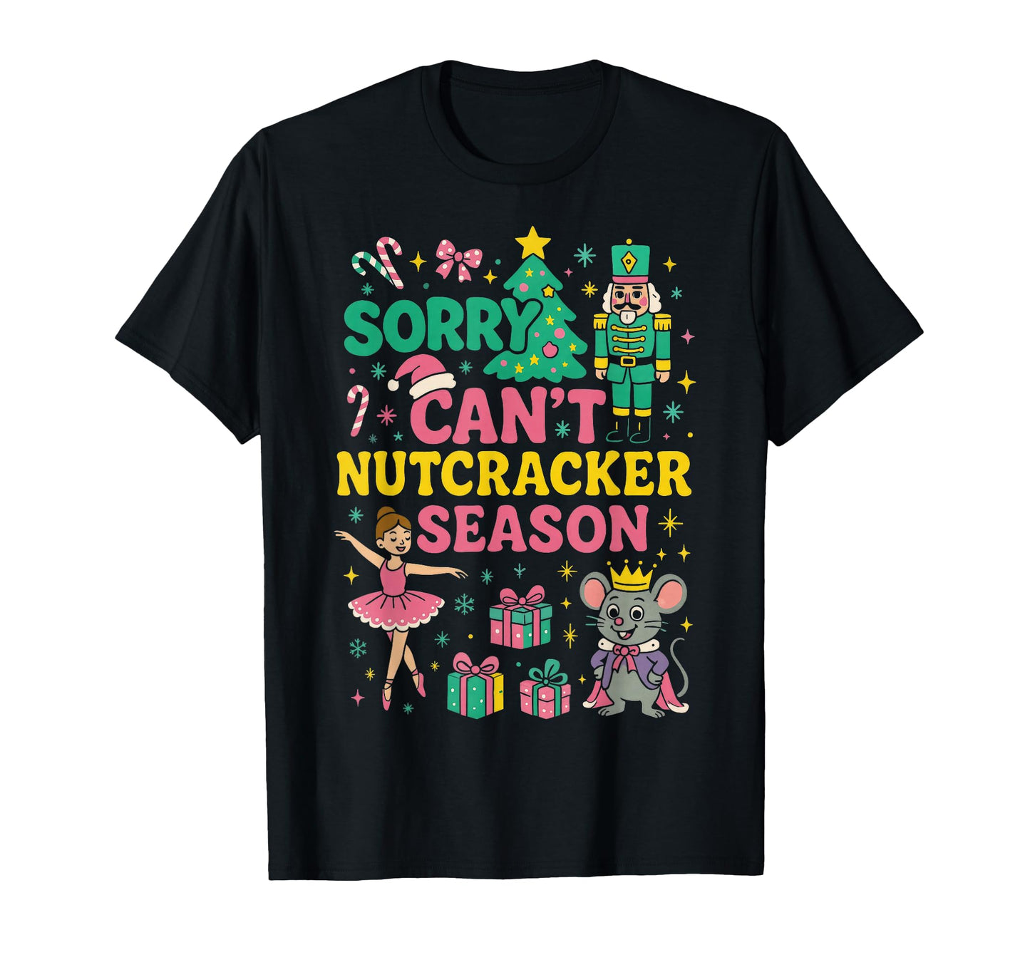 Sorry Can't Nutcracker Season Pajama Holiday Merry Christmas T-Shirt