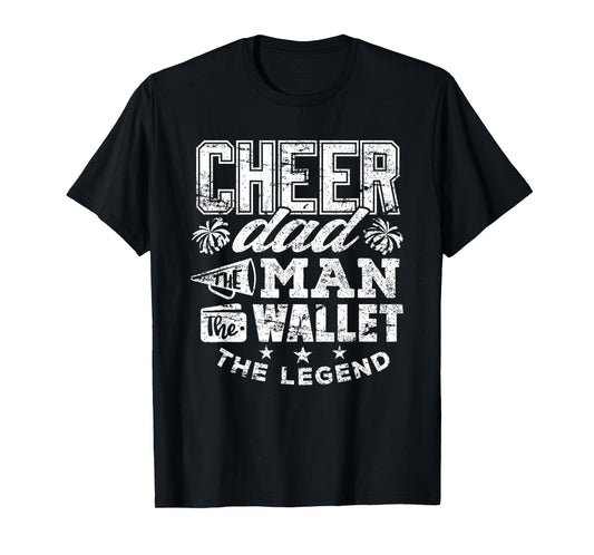 Cheerleader Dad Shirt Man Wallet Legend Funny Cheer Dad Tee T-Shirt