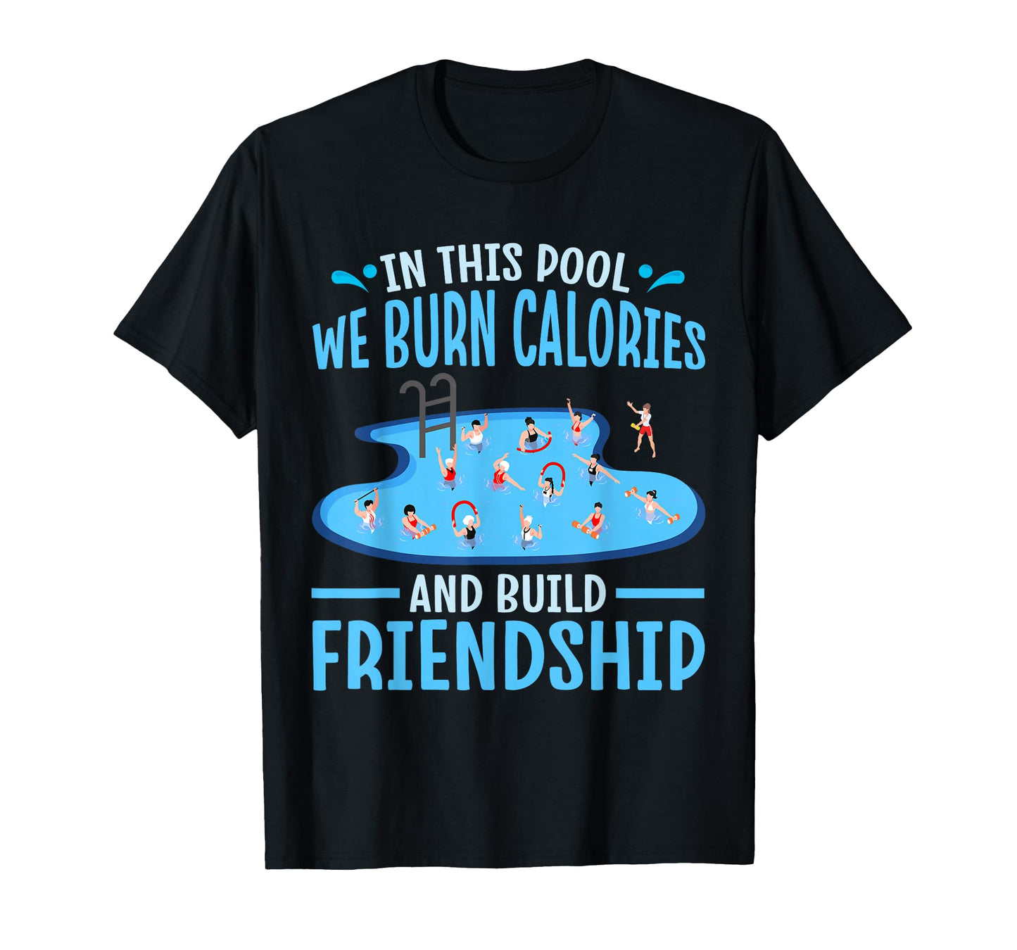 Aqua Aerobics Instructor Design Funny Water Aerobics T-Shirt