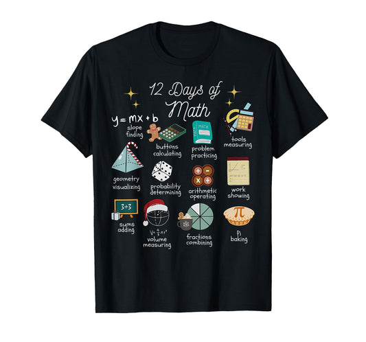 Christmas 12 Days of Math Math Teacher Xmas STEM STEMS T-Shirt