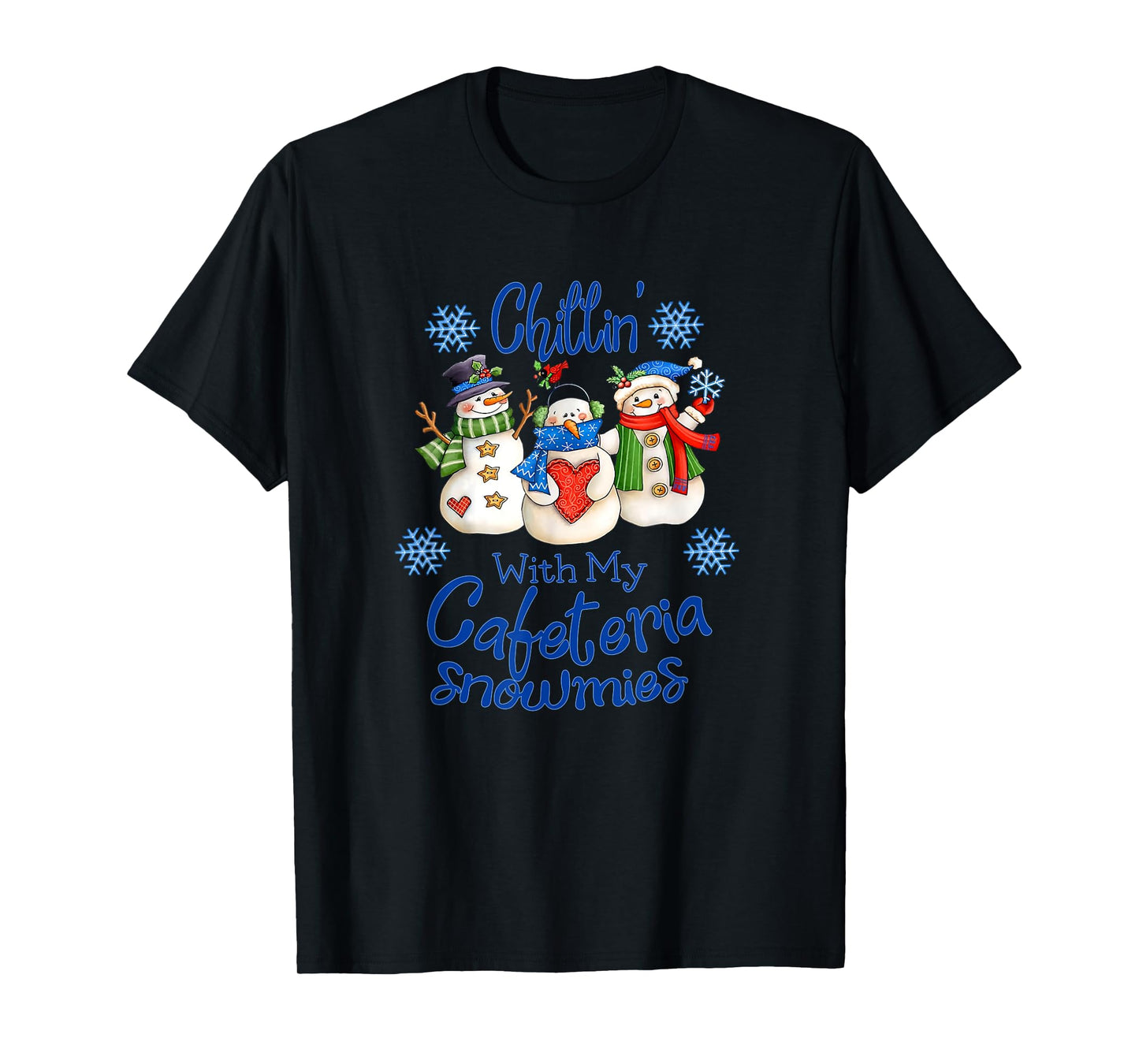 Chilling' With My Cafeteria Snowmies Snowman Lunch Lady Xmas T-Shirt