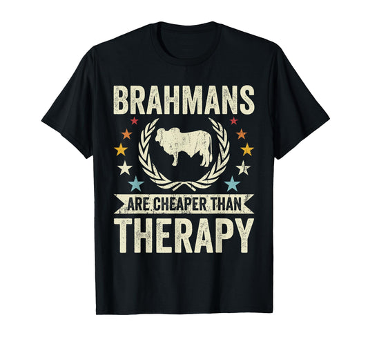 Cow Cheaper Therapy - Cattle Farmer Rancher Brahman T-Shirt