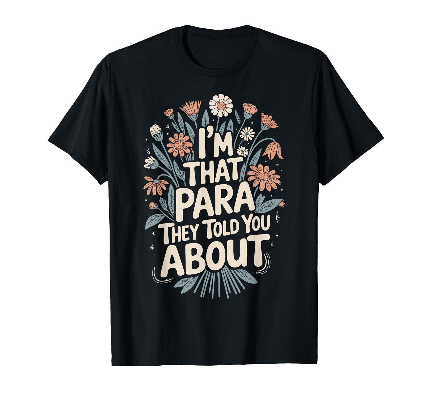 I'm That para They Told You About T-Shirt