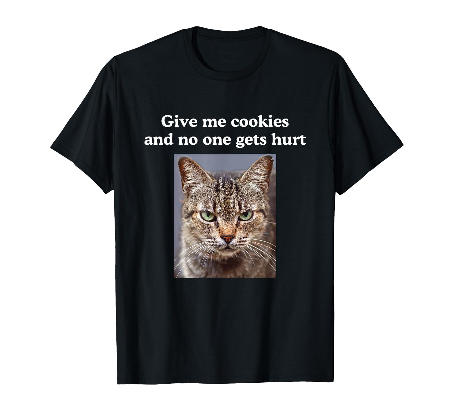 Funny Sarcastic Gray Tabby Cats Quote Love Cookies Meme T-Shirt