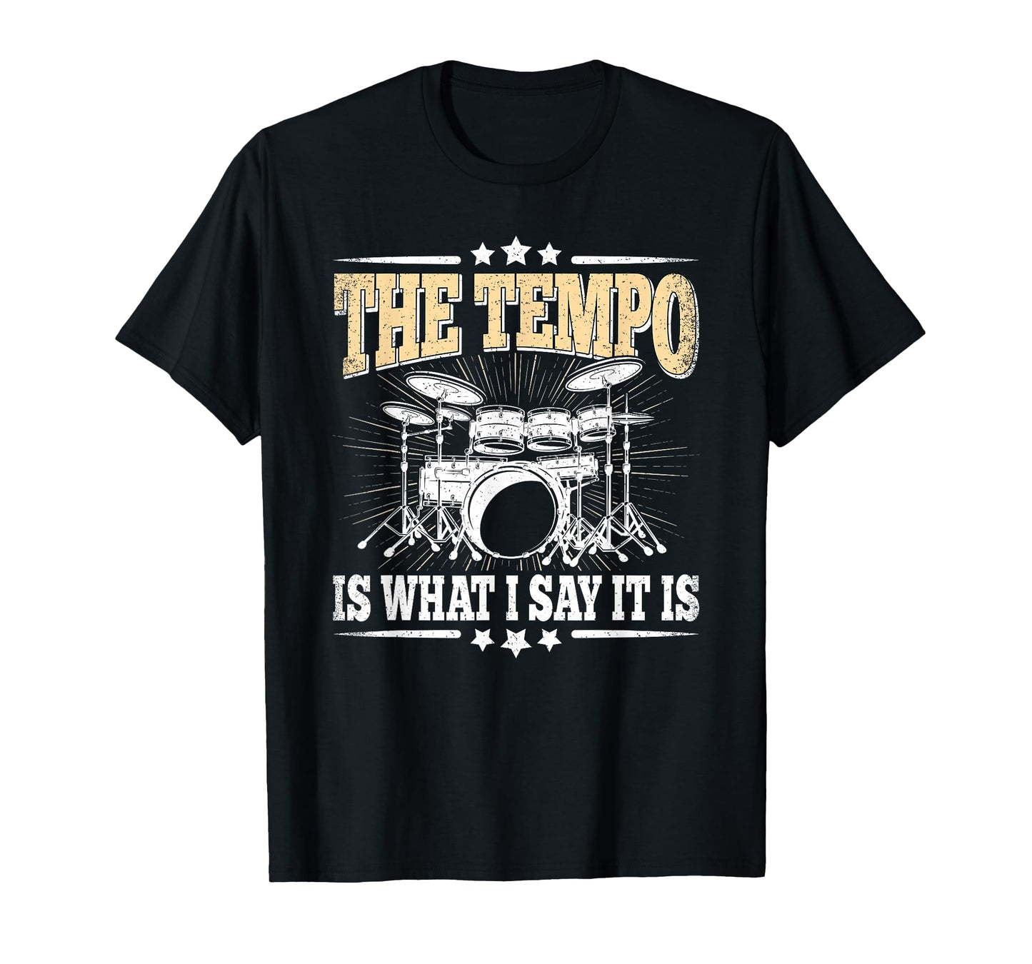 The Tempo is What I Say It is Drummer Drumming Drum Men Boys T-Shirt