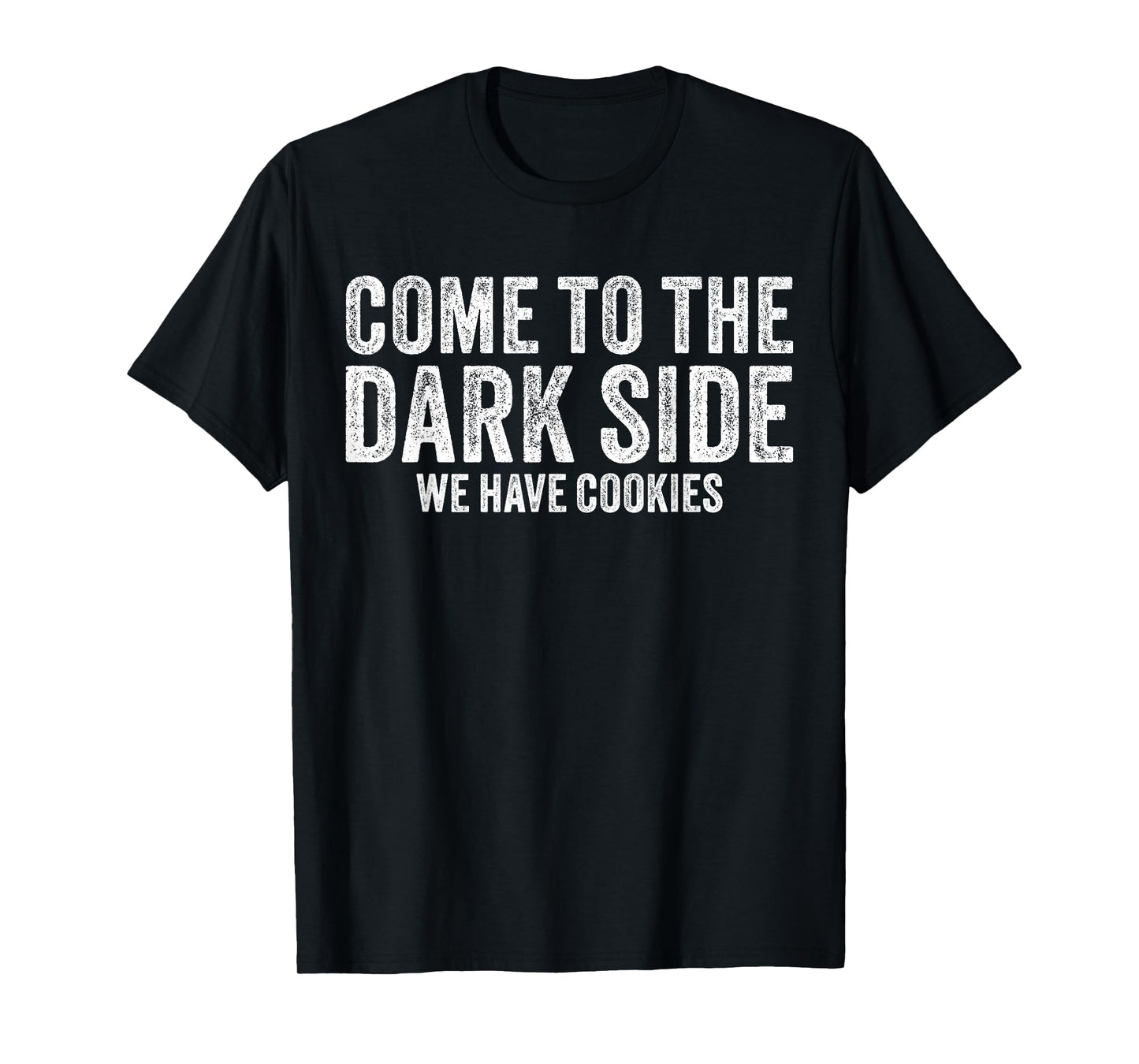 Come To The Dark Side We Have Cookies Funny Vintage T-Shirt