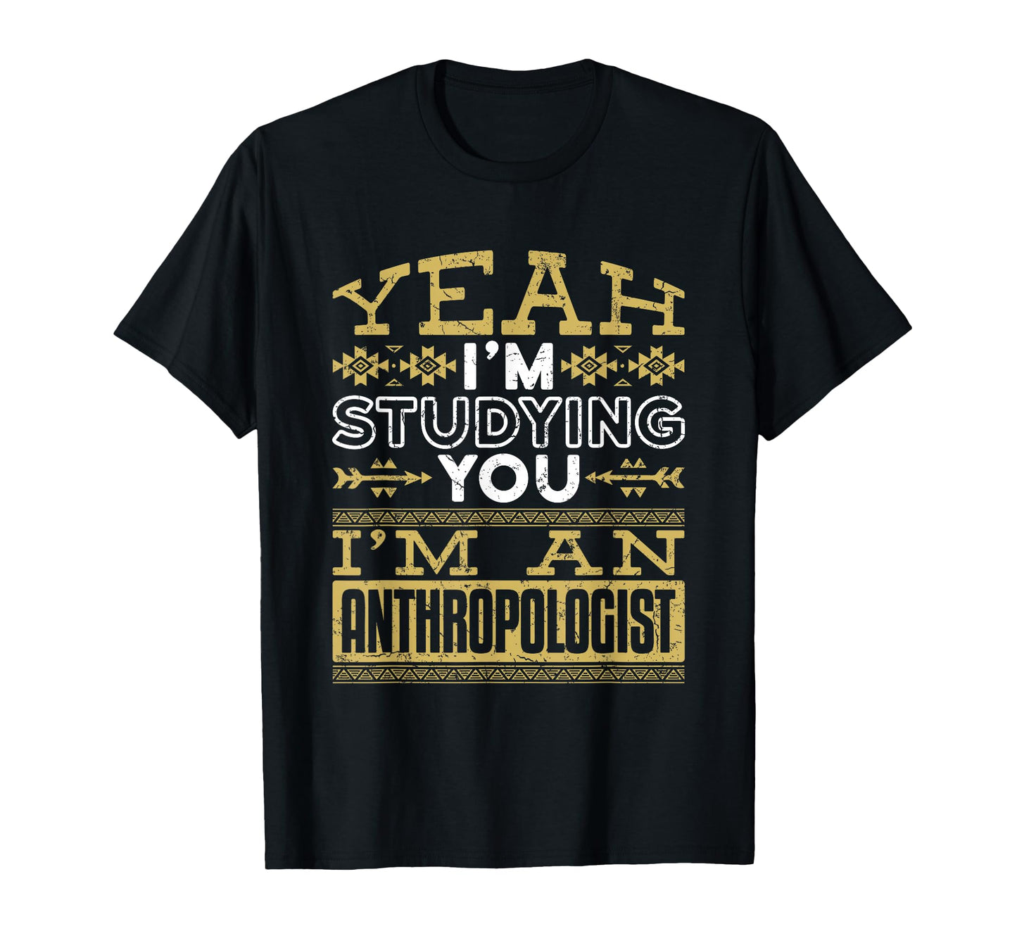 Anthropology Woman Man Anthropologist Studying You Funny T-Shirt