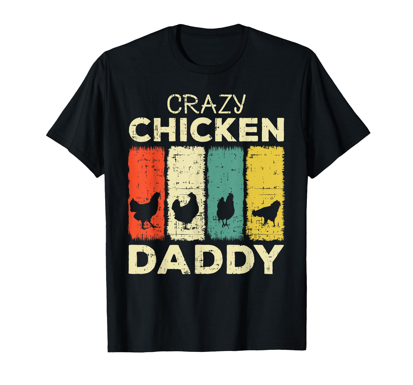 Crazy Chicken Daddy T-Shirt