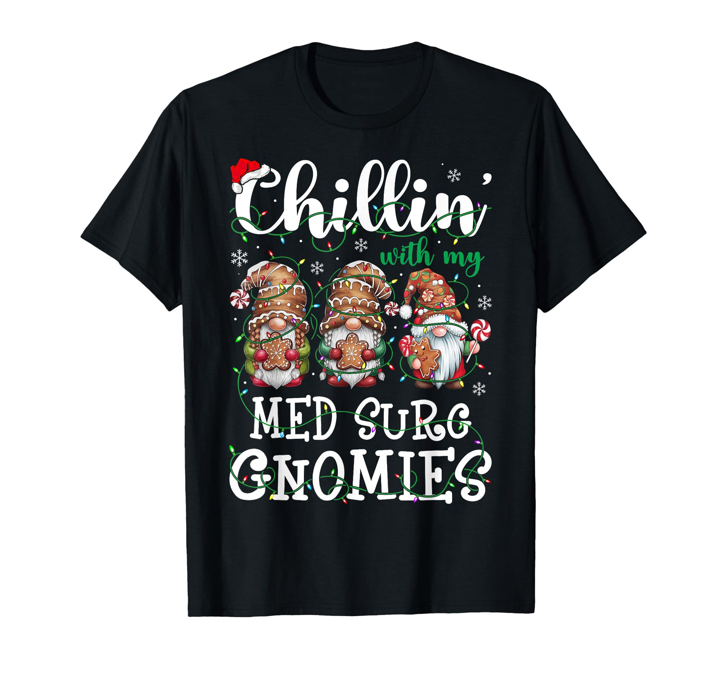 Chillin With My Med Surg Gnomies Christmas Nursing T-Shirt