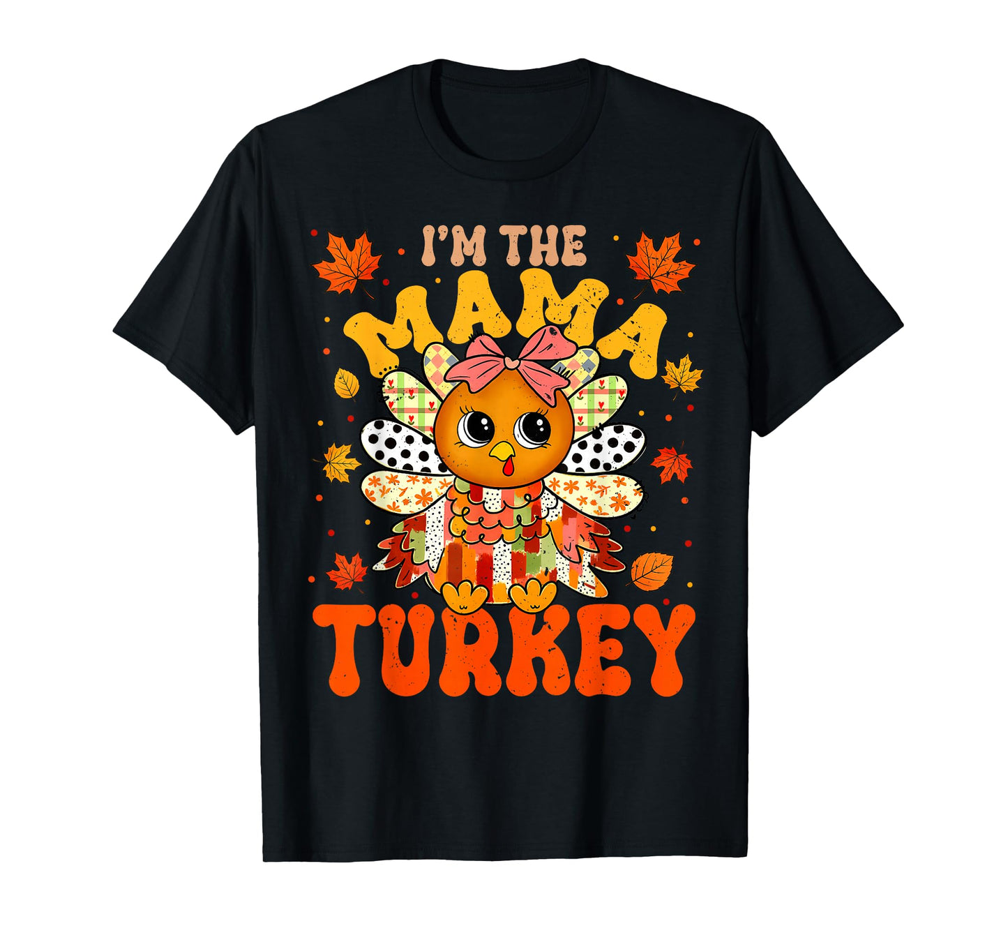 I'm The Mama Turkey Matching 2025 Family Thanksgiving T-Shirt