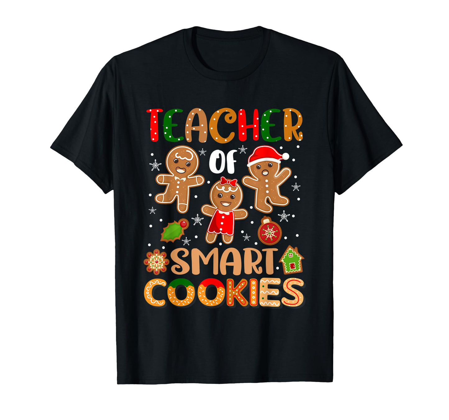 Cute Teacher Of Smart Cookies Christmas Gingerbread Teacher T-Shirt for Men Women