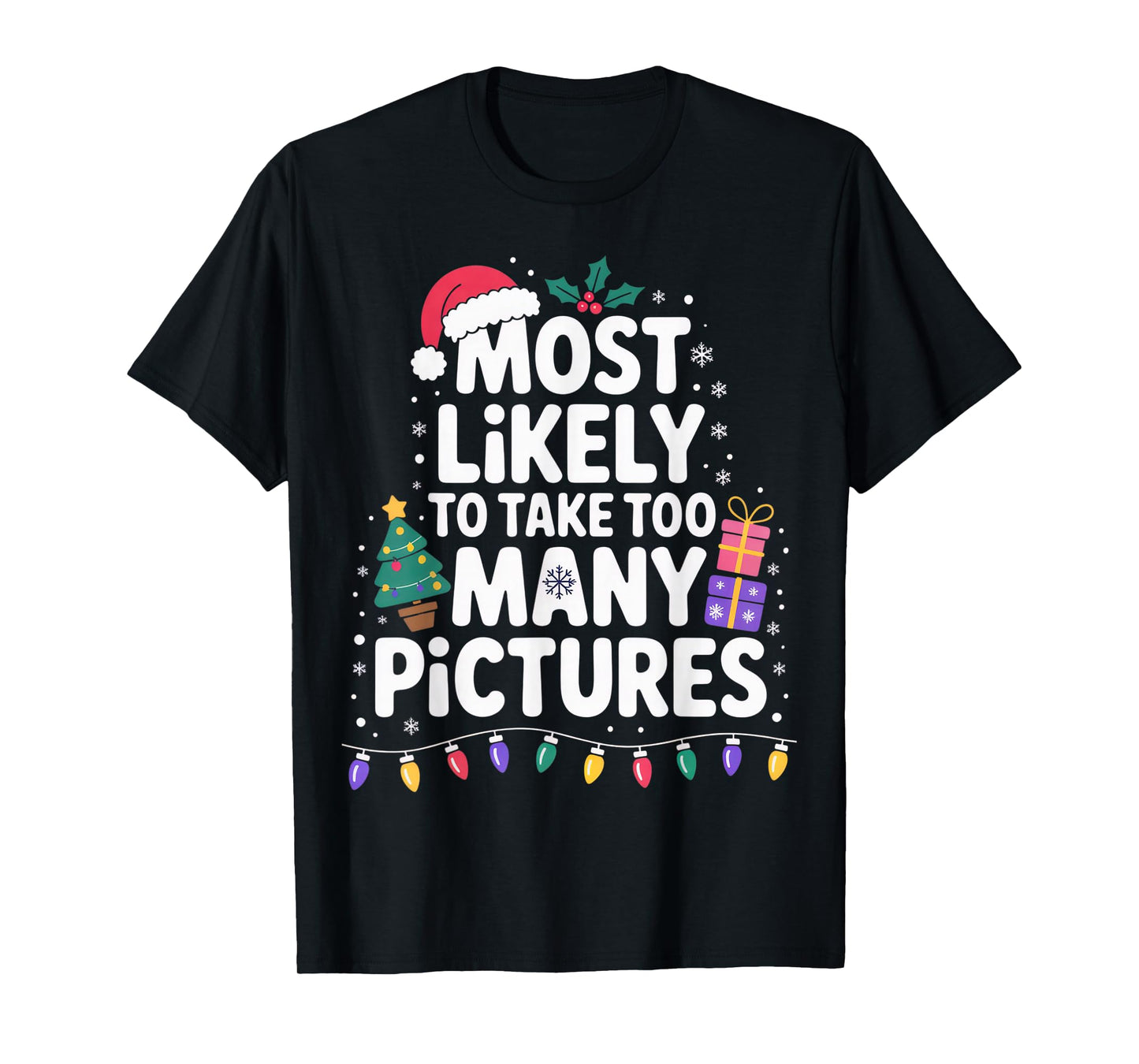 Most Likely to Take Too Many Pictures for Photo Enthusiasts T-Shirt