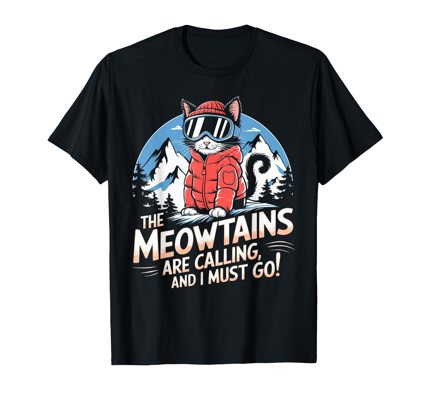 The meowtains are calling Cat Snowboard Ski Men Women Kids T-Shirt