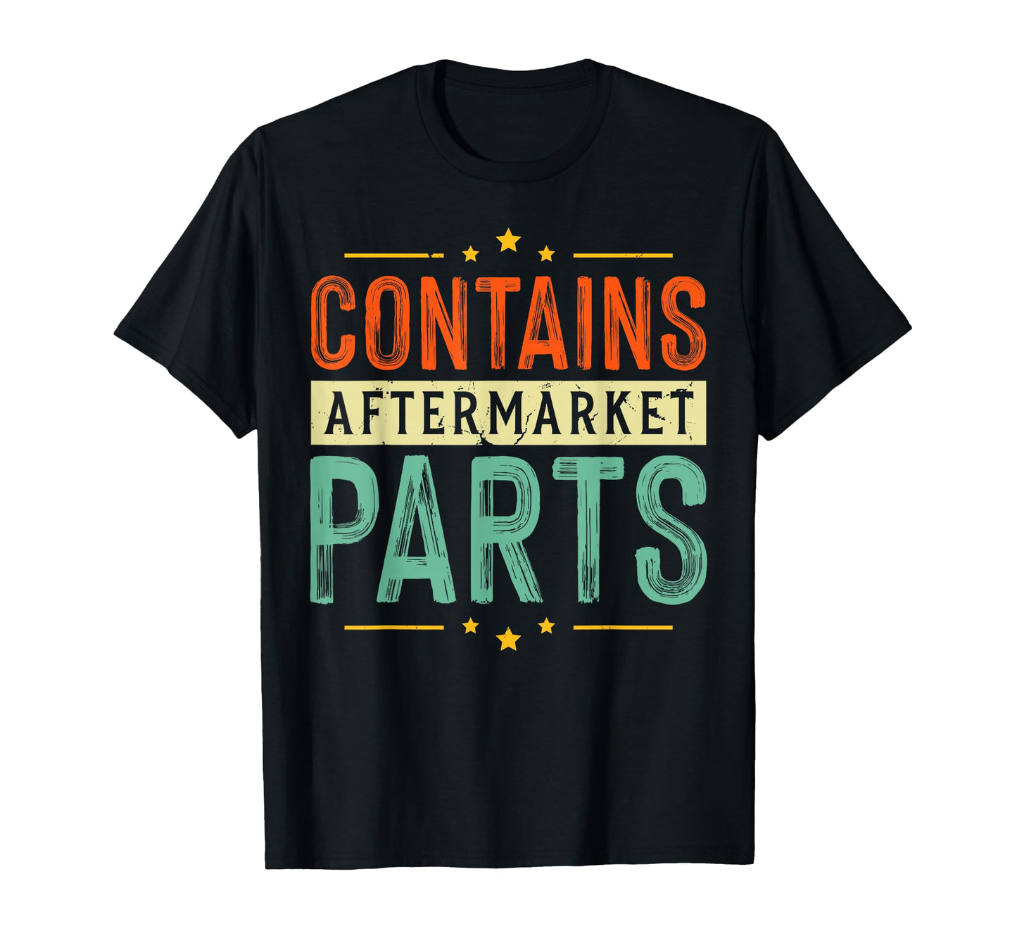 Contains Aftermarket Parts Dad Joke Mechanic Funny Garage T-Shirt