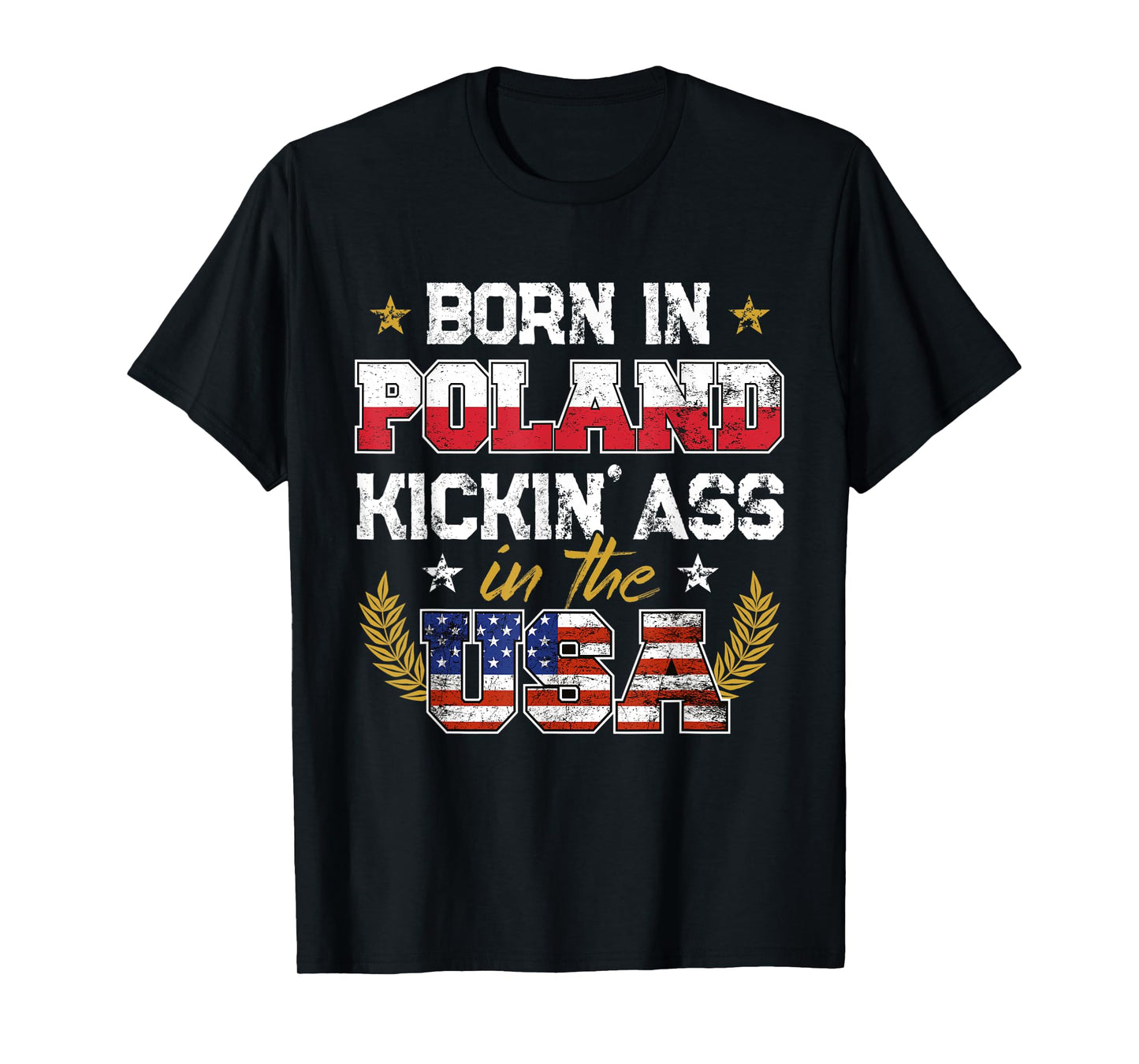 Born in Poland Patriotic USA Polish Roots Immigrant Expat T-Shirt for Women Men
