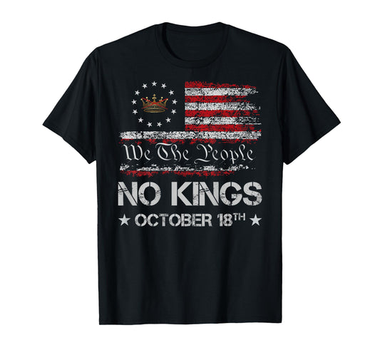 No Kings October 18 Shirt Men Women No Kings Day (ON Back) T-Shirt