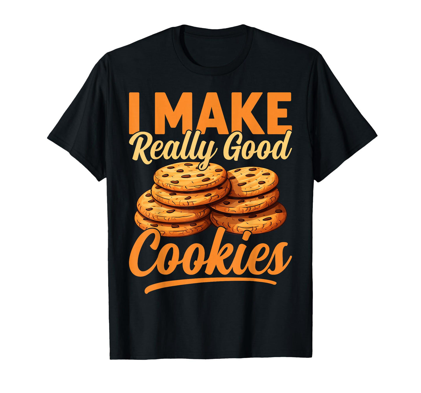 Cookie Maker Gifts Co. Unisex-Adults Humorous Modern Black Cotton T-Shirt, Small, Short Sleeve, I Make Really Good Cookies