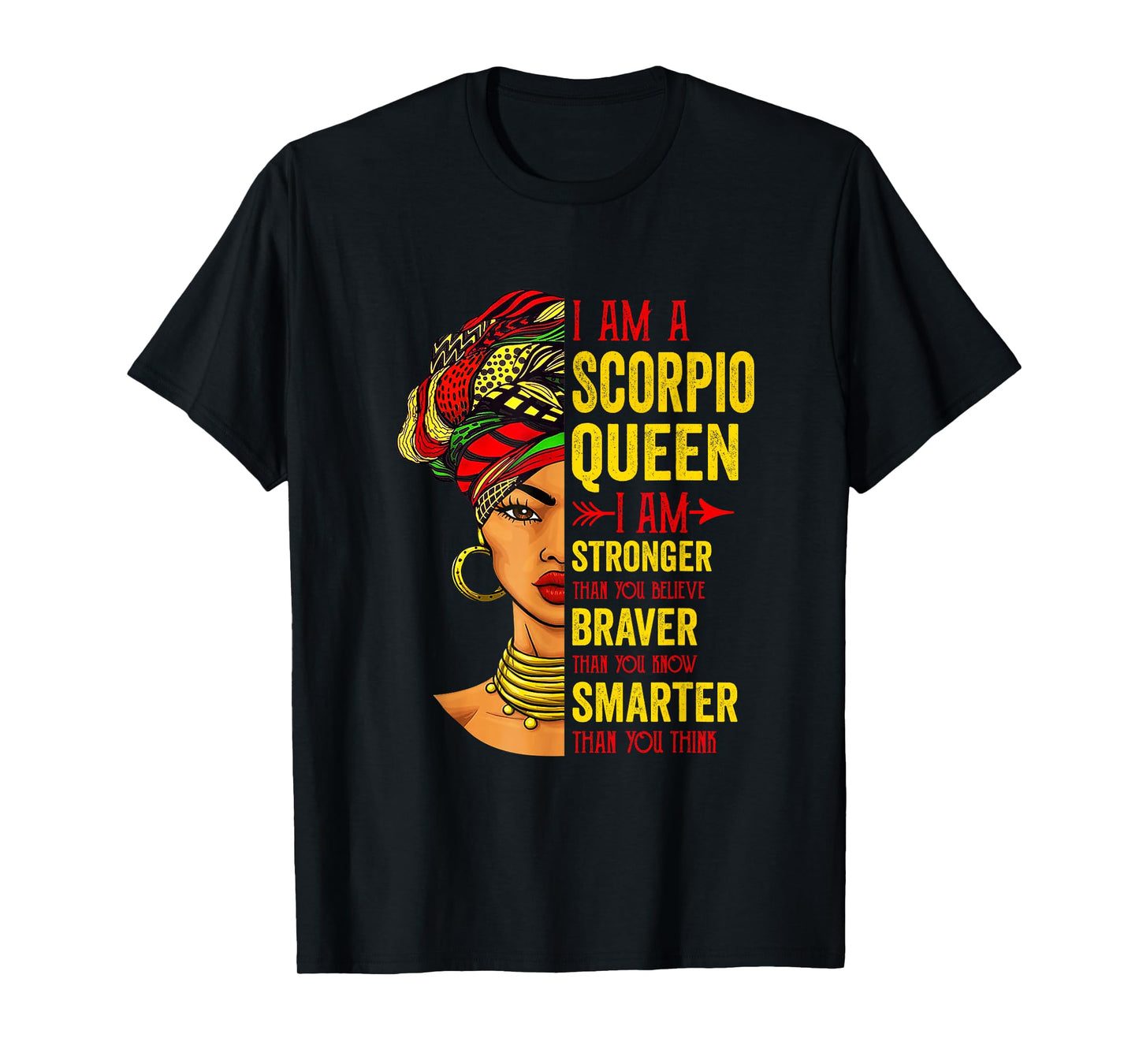 Scorpio Queen I Am Stronger Birthday For Scorpio Zodiac T-Shirt