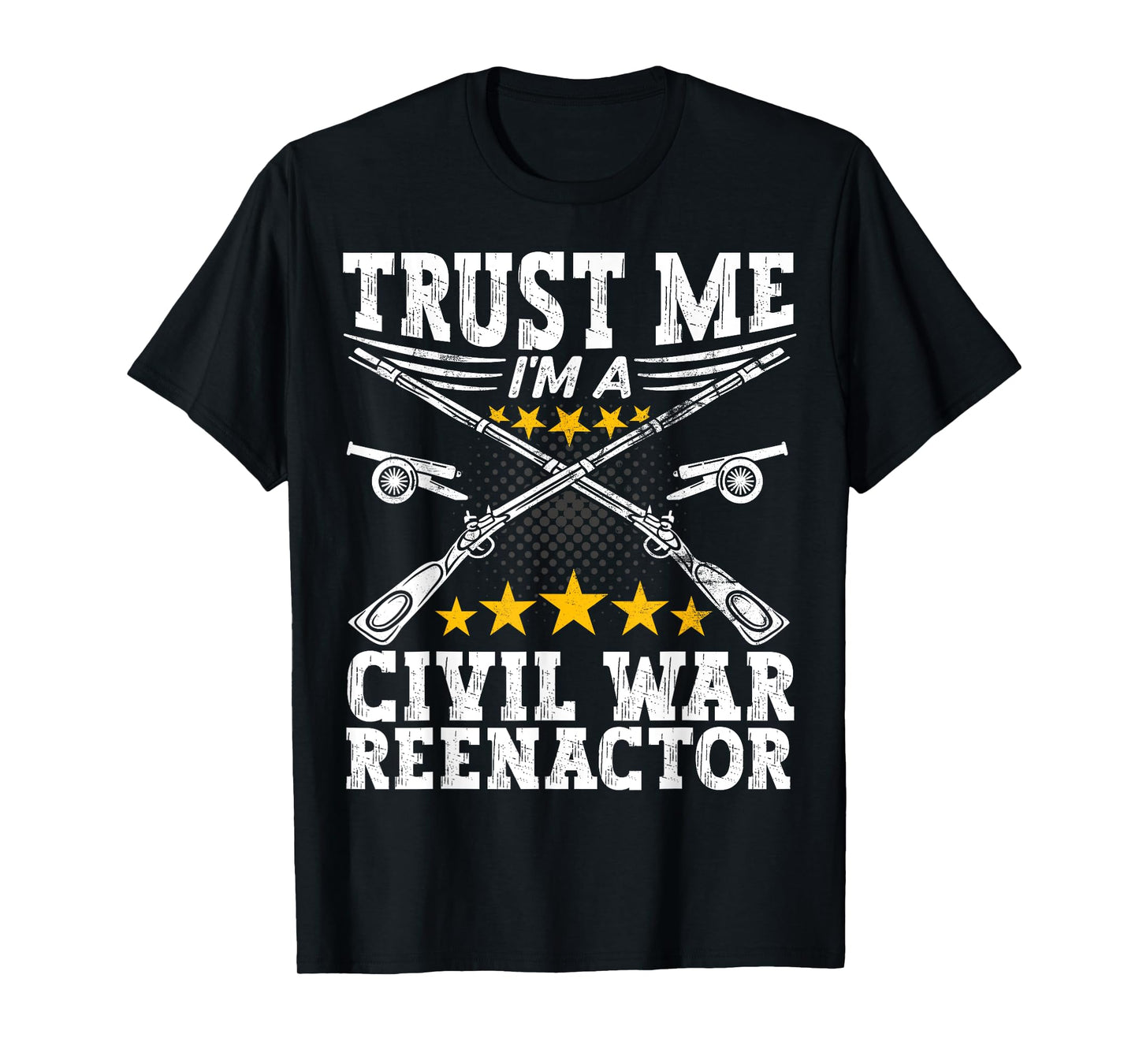 Trust a Civil War Reenactor - American Civil War Reenactment T-Shirt