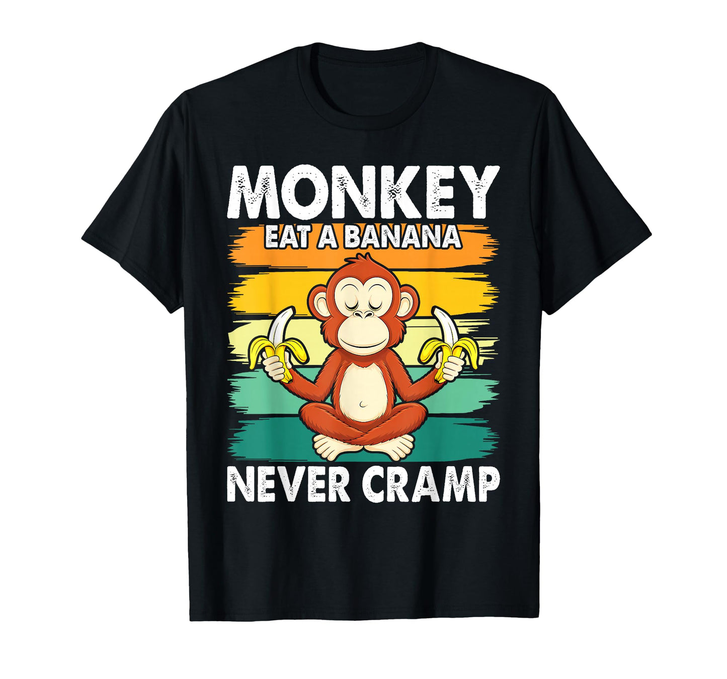 Monkey Never Cramp Eat a Banana T-Shirt
