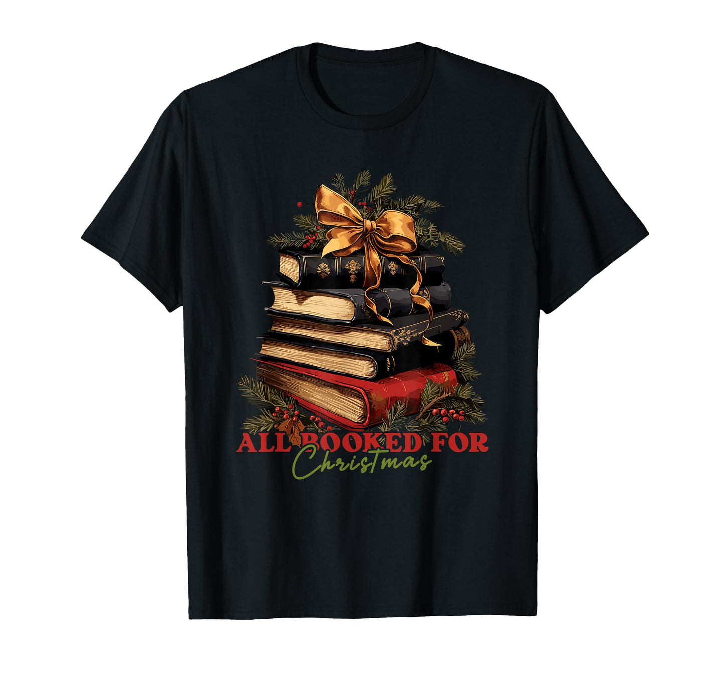 All booked for Christmas, Christmas Book Tree for Teacher T-Shirt