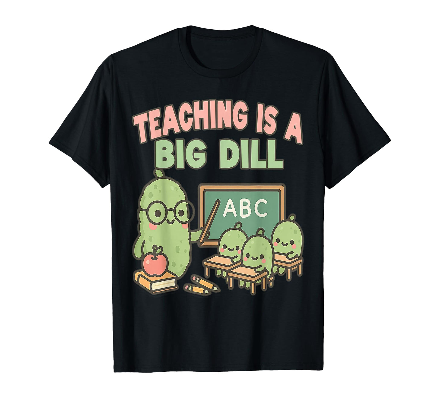Teacher Pickle Lover Big Dill Funny 1st Grade Middle School T-Shirt