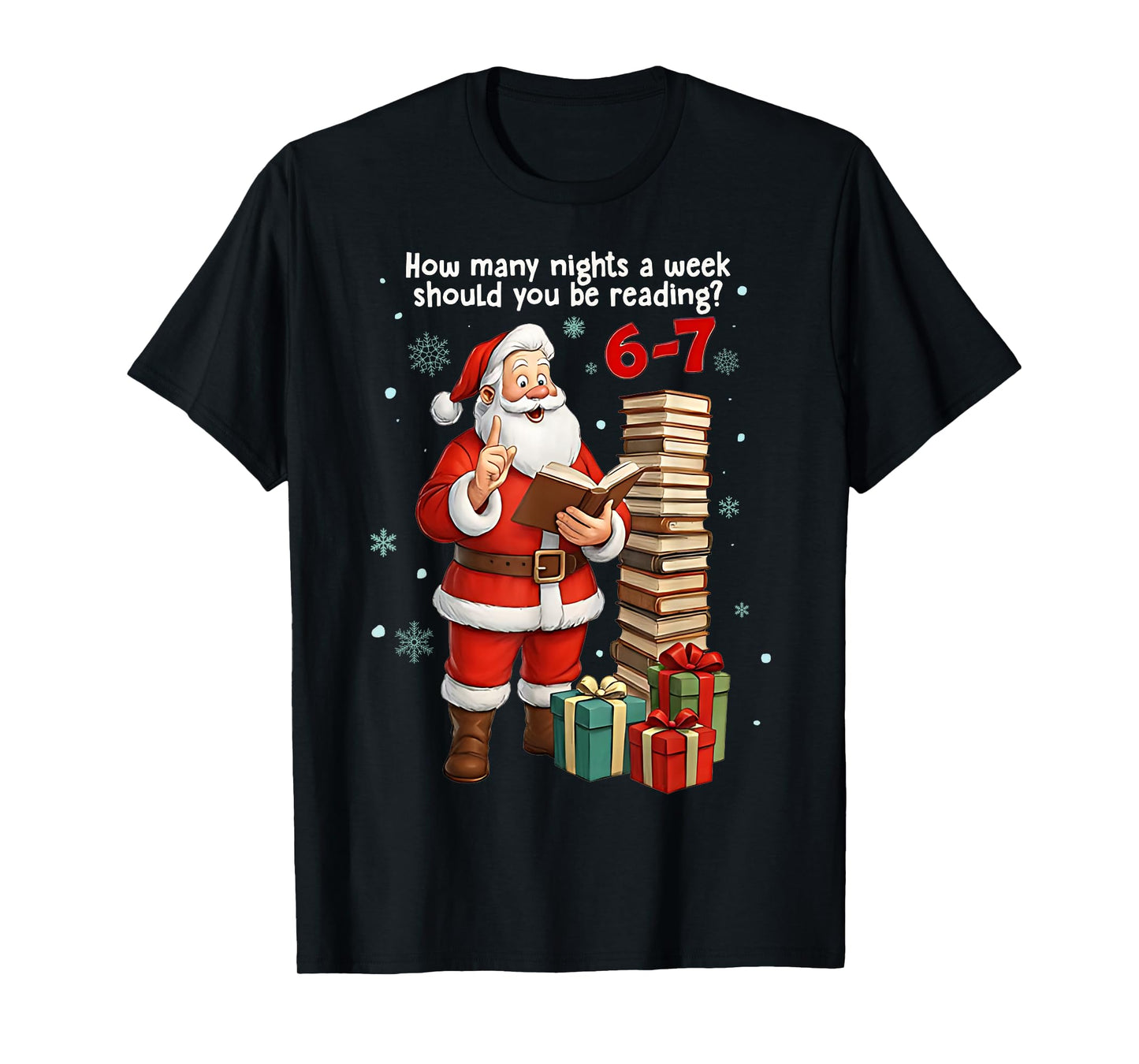 67 How Many Nights A Week Should You Be Reading 6-7 Santa T-Shirt