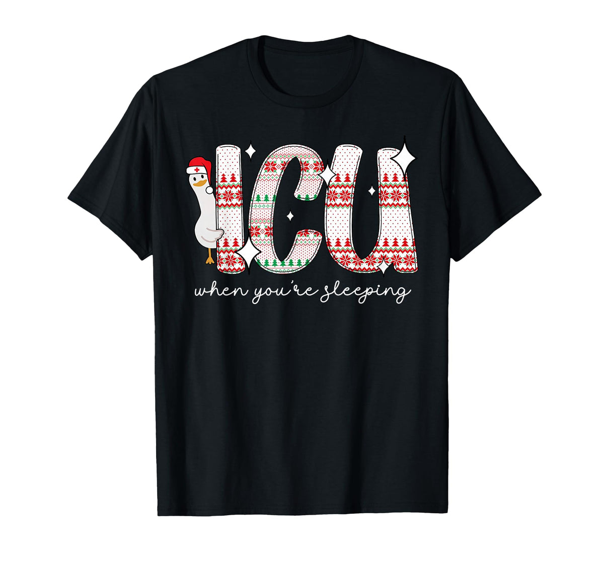 ICU When You're Sleep Silly Goose Santa Christmas RN Nurse T-Shirt