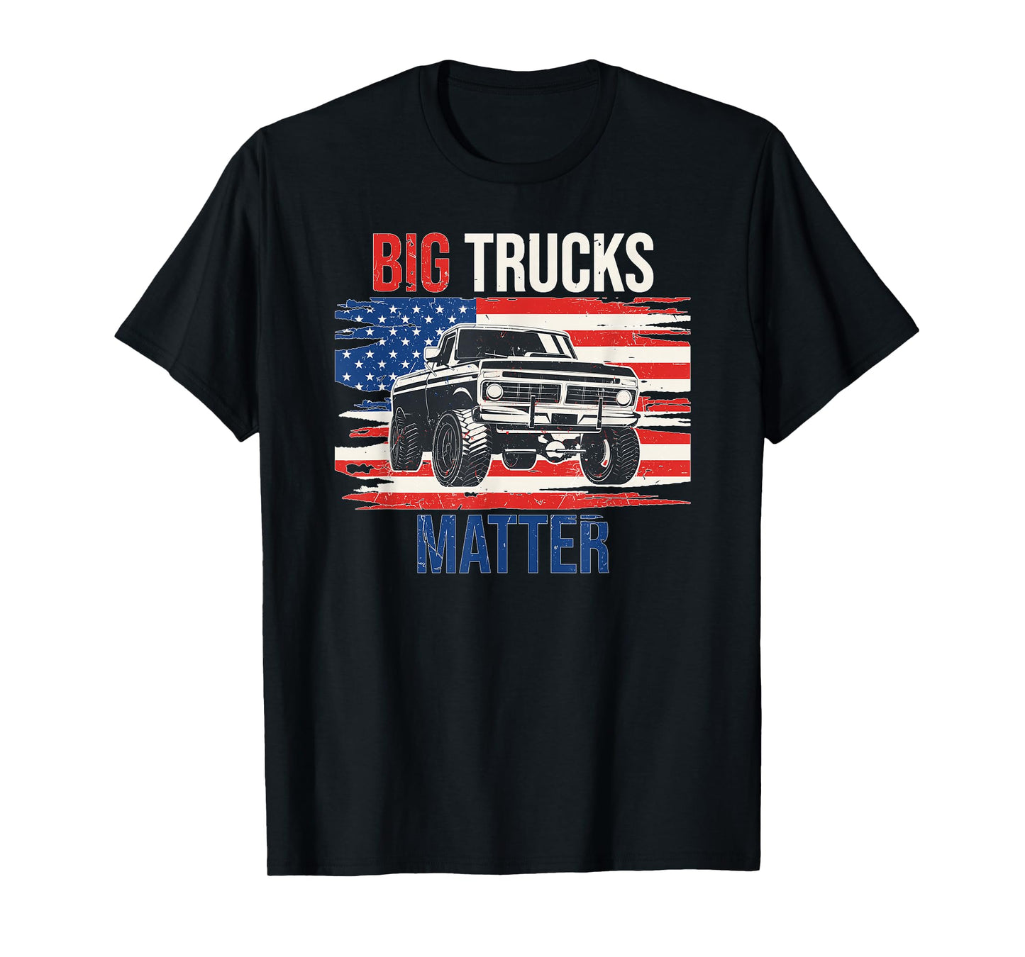 Funny Big Trucks Matter Love Lifted Truck American Flag T-Shirt