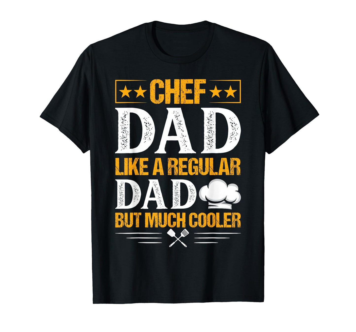 Chef Dad Like A Regular Dad But Much Cooler T-Shirt