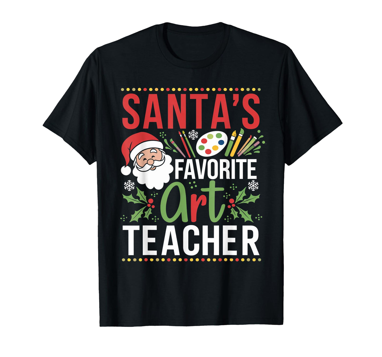 Christmas Art Teacher Painting Santa's Favorite Art Teacher T-Shirt