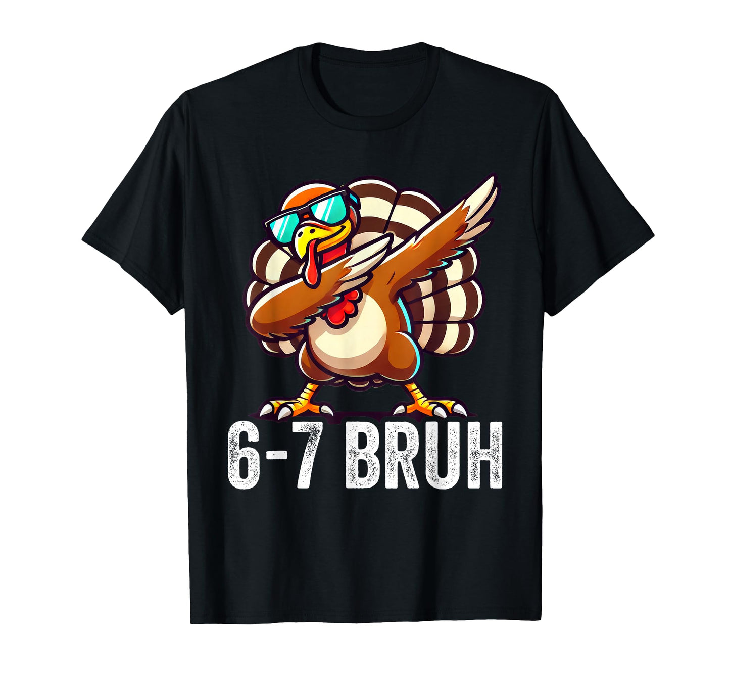 6 7 Six Seven Meme Bruh Dabbing Turkey Thanksgiving T-Shirt