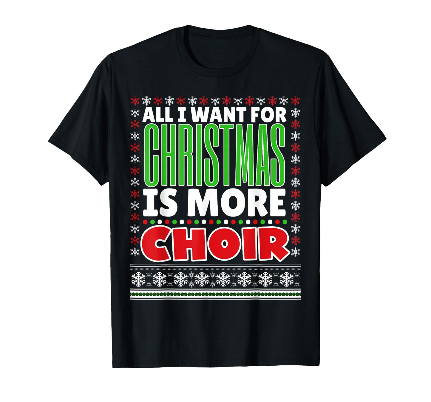 All I Want For Christmas Is More Choir Christmas Shirt