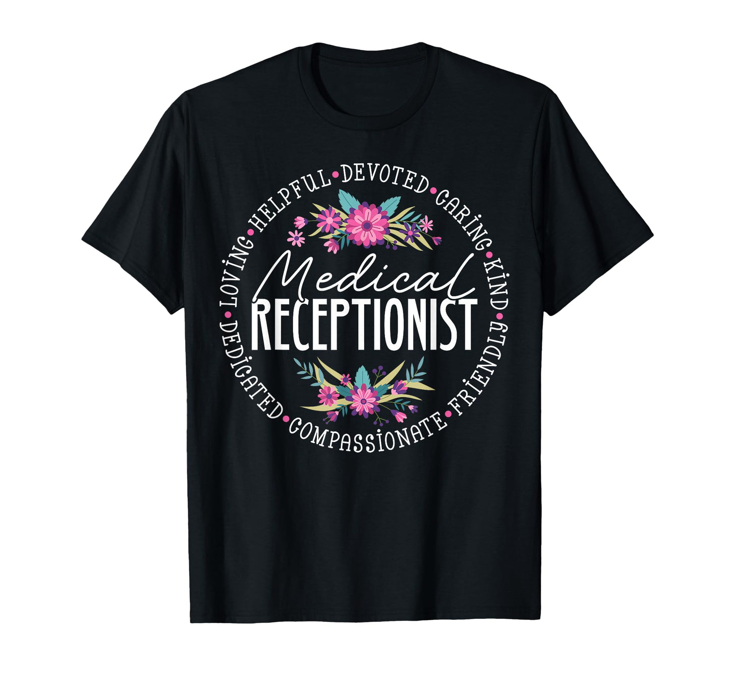 Cute Medical Receptionist Appreciation Floral T-Shirt