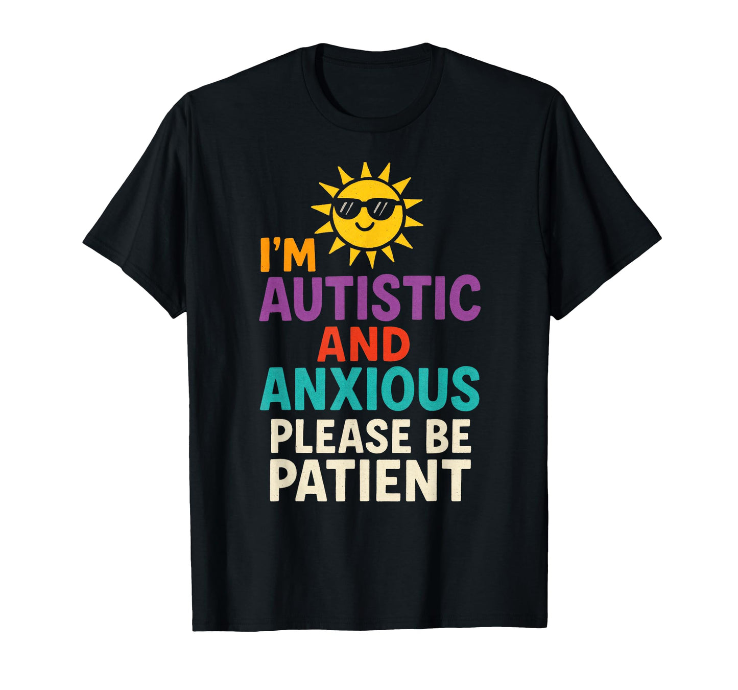 I'm Autistic and Anxious - Autism Awareness T-Shirt