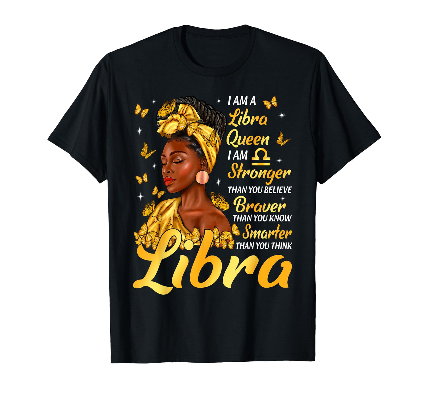 Libra Queen Black Woman Stronger Braver Smarter Zodiac T-Shirt