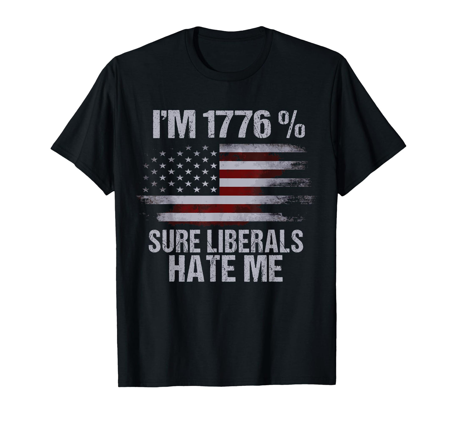 Anti Liberal T Shirts - Liberals Hate Me Patriotic Gifts T-Shirt for Women Men