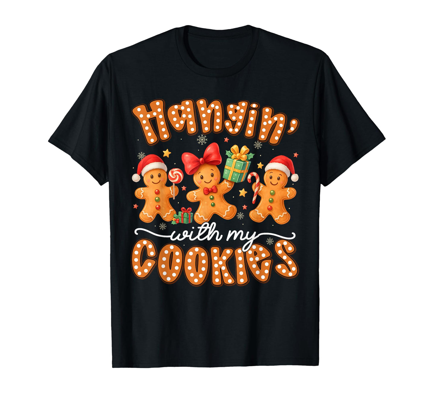 Hangin with My Cookies Gingerbread Men Women Xmas Teacher T-Shirt