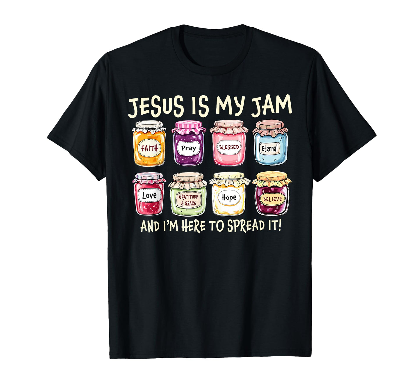 Jesus Is My Jam And Im Here To Spread Christian Bible Verse T-Shirt
