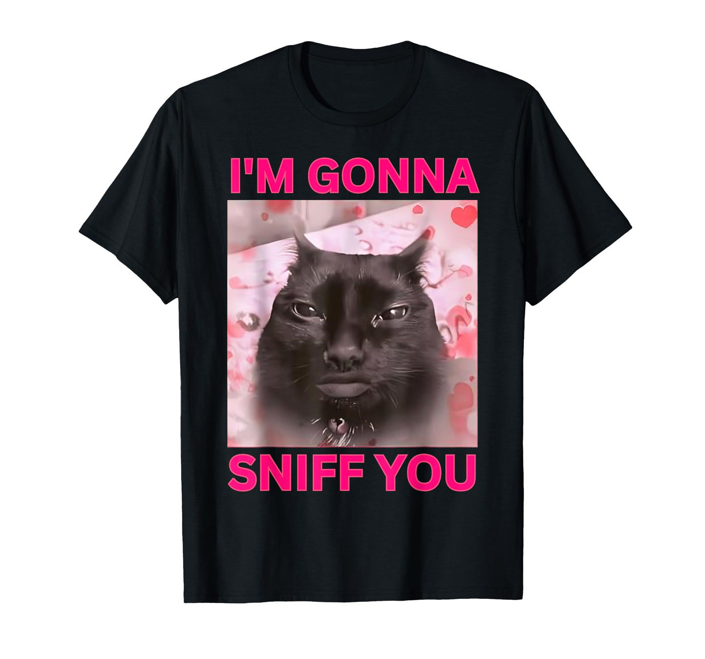 I'm Gonna Sniff You Cat Meme Brainrot memes Internet Memes Men Women Kids T-Shirt