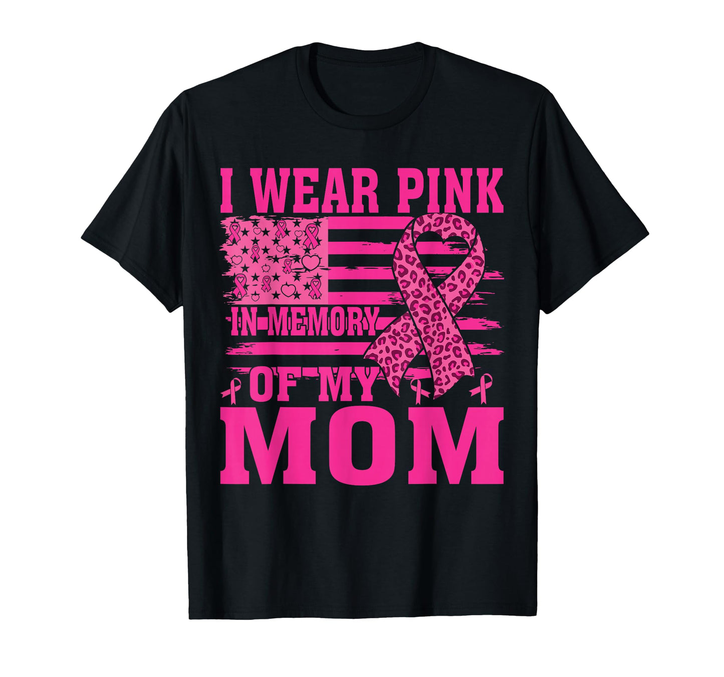I Wear Pink in Memory of My mom Breast Cancer Awareness T-Shirt