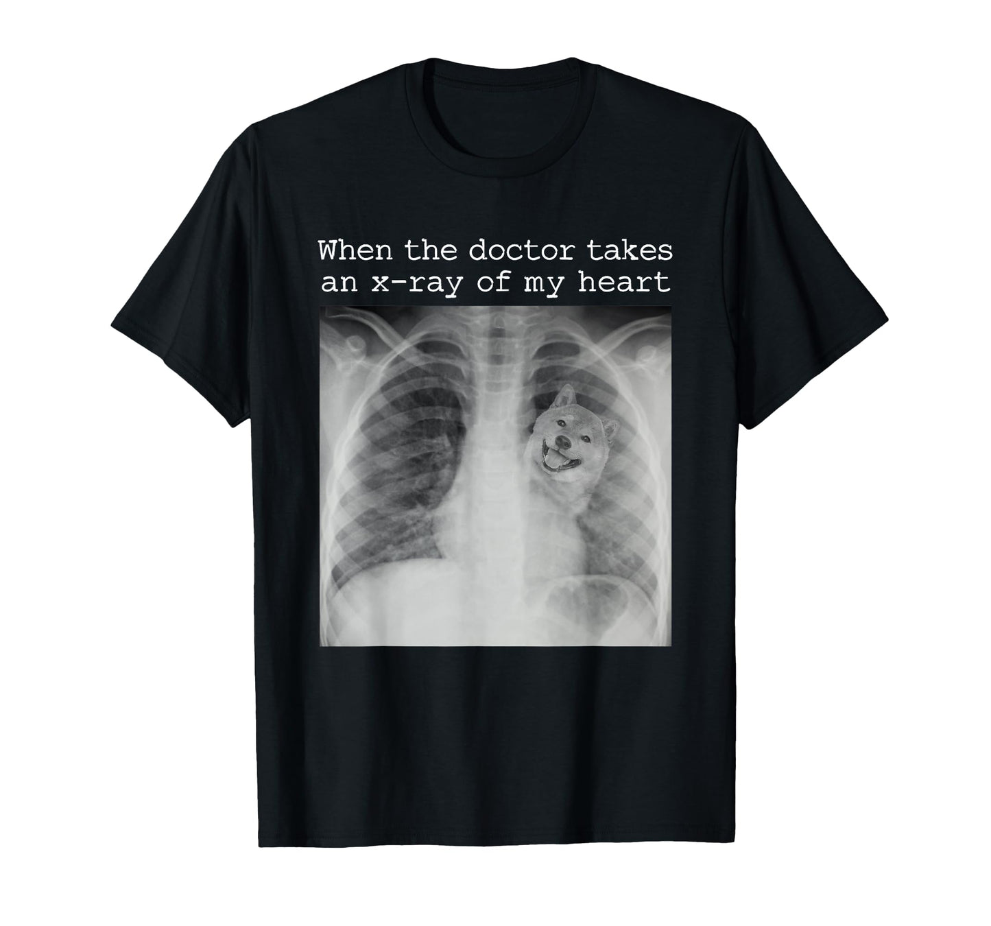 When The Doctor Takes an X-ray of My Heart Shiba Inu Mom T-Shirt
