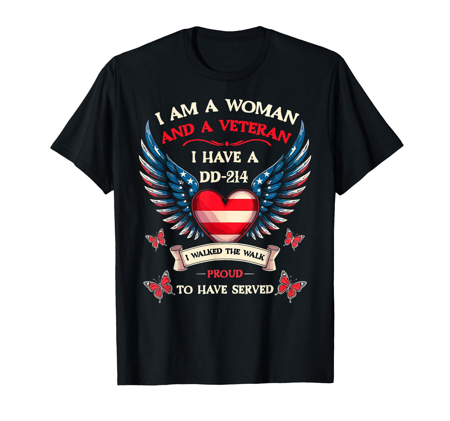 Woman Veteran I Have DD-214 I Walked to Walk Proud to Served T-Shirt