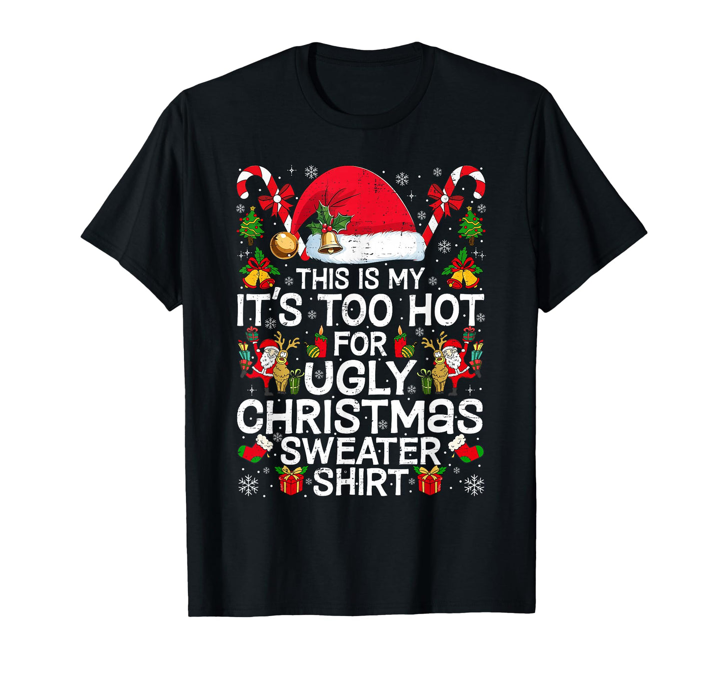 This is My It's Too Hot for Ugly Christmas Sweaters T-Shirt