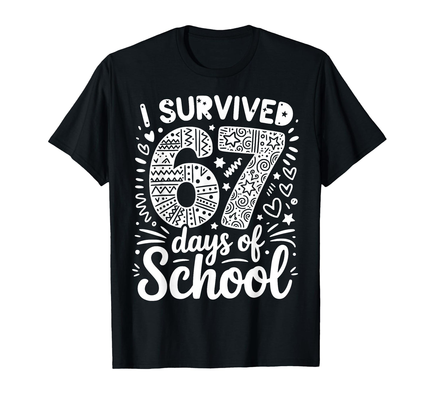67 6 7 6/7 6-7 Costumes t Shirt I Survived 67 Days of School T-Shirt
