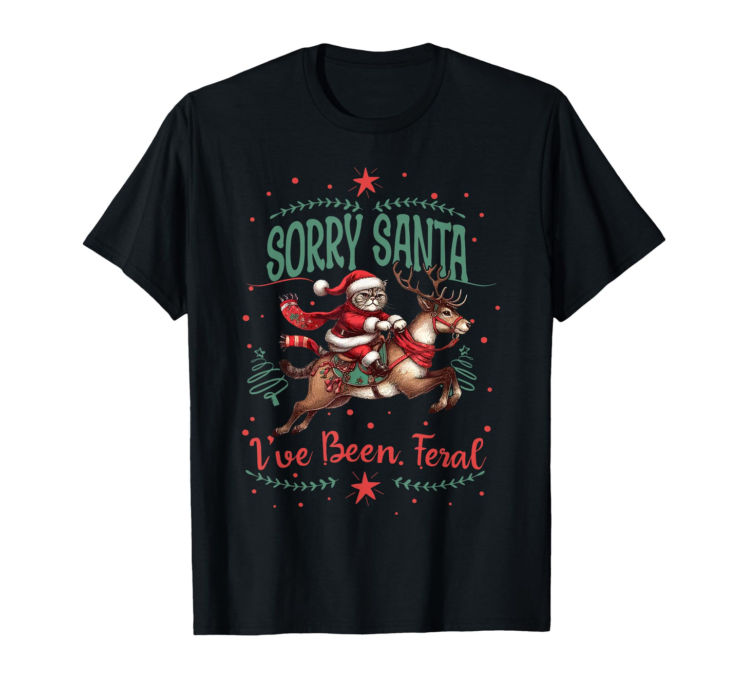 Sorry Santa I've Been Feral Cat Riding Reindeer Christmas Men Women Kids T-Shirt